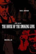 Watch The House of the Smoking Guns Sflix