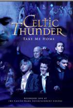 Watch Celtic Thunder: Take Me Home Sflix