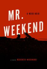 Watch Mr. Weekend Sflix