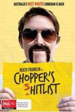 Watch Heath Franklin's Chopper in the Shitlist Sflix