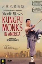 Watch Shaolin Ulysses Kungfu Monks in America Sflix