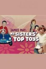 Watch James May: My Sisters\' Top Toys Sflix