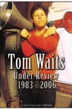 Watch Tom Waits - Under Review: 1983-2006 Sflix