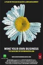 Watch Mine Your Own Business The Dark Side of Environmentalism Sflix