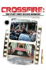 Watch Crossfire: The Plot that Killed Kennedy Sflix