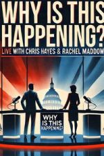 Watch Why is this Happening? Live with Chris Hayes & Rachel Maddow Sflix