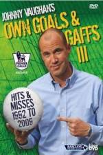 Watch Johnny Vaughan - Own Goals and Gaffs 3 Sflix