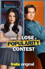 Watch How to Lose a Popularity Contest Sflix