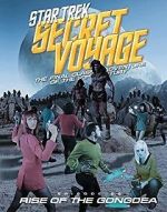 Watch Star Trek Secret Voyage: Rise of the Gongdea Sflix