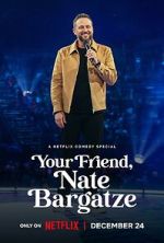 Watch Your Friend, Nate Bargatze (TV Special 2024) Sflix