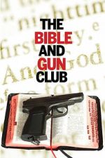 Watch The Bible and Gun Club Sflix