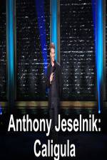 Watch Anthony Jeselnik Caligula Sflix