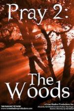 Watch Pray 2: The Woods Sflix