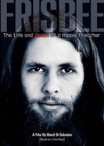 Watch Frisbee: The Life and Death of a Hippie Preacher Sflix