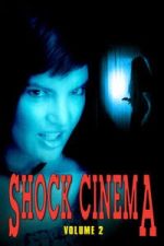 Watch Shock Cinema: Volume Two Sflix