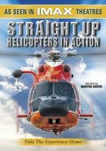 Watch Straight Up: Helicopters in Action Sflix