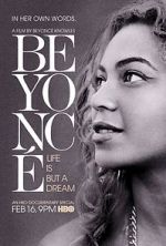 Watch Beyonc: Life Is But a Dream Sflix