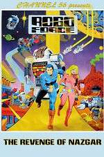 Watch Robo Force: The Revenge of Nazgar Sflix
