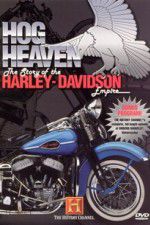Watch Hog Heaven: The Story of the Harley Davidson Empire Sflix