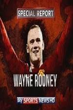 Watch Wayne Rooney Special Report Sflix