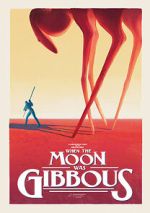 Watch When the Moon Was Gibbous (Short 2021) Sflix