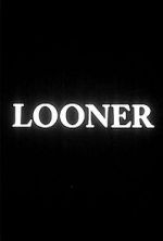 Watch Looner (Short 2007) Sflix