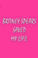 Watch Britney Spears Saved My Life Sflix