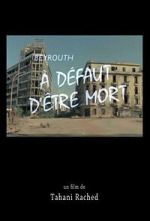 Watch Beirut! Not Enough Death to Go Round Sflix