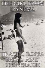 Watch The Girl from Ipanema: Brazil, Bossa Nova and the Beach Sflix