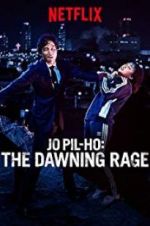 Watch Jo Pil-ho: The Dawning Rage Sflix