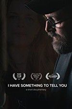 Watch I Have Something to Tell You Sflix
