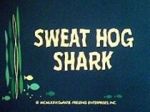 Watch Sweat Hog Shark Sflix