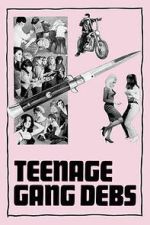 Watch Teenage Gang Debs Sflix