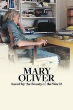 Watch Mary Oliver: Saved by the Beauty of the World Sflix