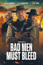 Watch Bad Men Must Bleed Sflix