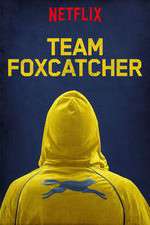 Watch Team Foxcatcher Sflix