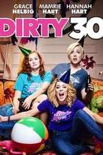 Watch Dirty 30 Sflix