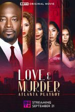 Watch Love & Murder: Atlanta Playboy Sflix