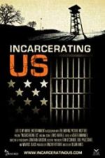 Watch Incarcerating US Sflix