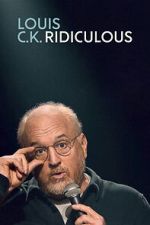 Watch Louis C.K.: Ridiculous Sflix