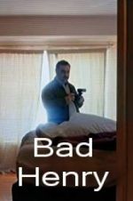 Watch Bad Henry Sflix