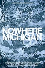 Watch Nowhere, Michigan Sflix