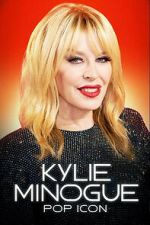 Watch Kylie Minogue: Pop Icon Sflix