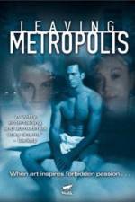 Watch Leaving Metropolis Sflix