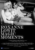 Watch Roxanne Lowit Magic Moments Sflix