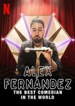 Watch Alex Fernndez: The Best Comedian in the World Sflix