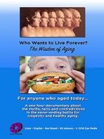 Watch Who Wants to Live Forever, the Wisdom of Aging. Sflix