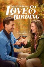 Watch Adventures in Love & Birding Sflix
