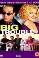 Watch Big Trouble Sflix