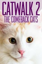 Watch Catwalk 2: The Comeback Cats Sflix